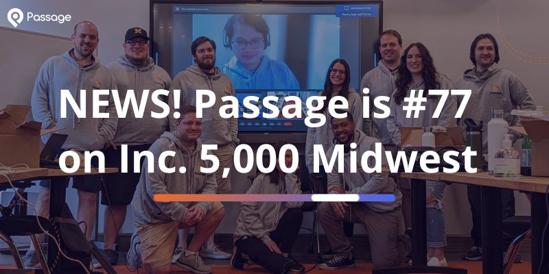 Passage is #77 on the Inc. 5000 Midwest